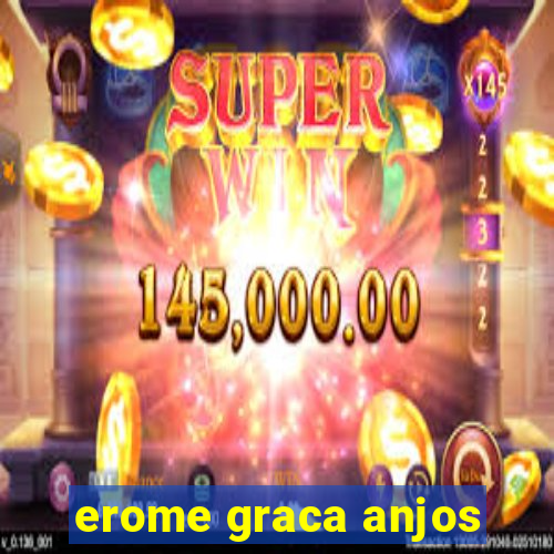 erome graca anjos